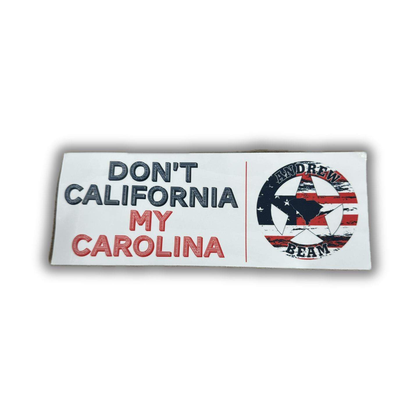 "Don't California My Carolina" Bumper Sticker